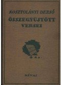 Kosztolányi Dezső - Kosztolányi Dezső összegyűjtött versei