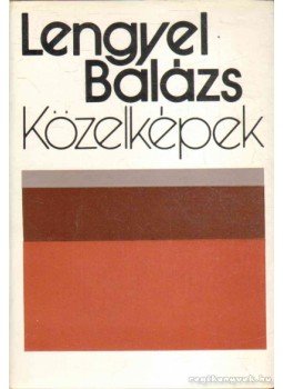 Lengyel Balázs - Közelképek Lengyel Balázs - Közelképek, Budapest 1979 antikvár könyv