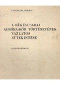 Filadelfi Mihály - A békéscsabai Auróra-kör történetének vázlatos áttekintése (dedikált)