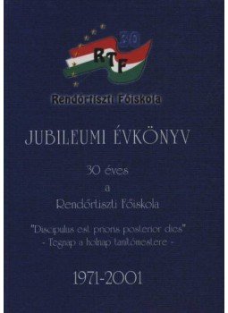 Dr. Illés György - Rendőrtiszti Főiskola jubileumi évkönyv (dedikált) Dr. Illés György - Rendőrtiszti Főiskola jubileumi évkönyv (dedikált), 0 antikvár könyv