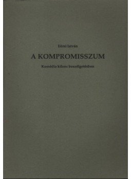 Eörsi István - A kompromisszum Eörsi István - A kompromisszum, Békéscsaba 1992 antikvár könyv