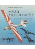 Simóné Avarosy Éva - Mesélj a repülésről!