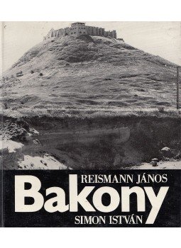 Simon István, Reismann János - Bakony Simon István, Reismann János - Bakony, Budapest 1973 antikvár könyv