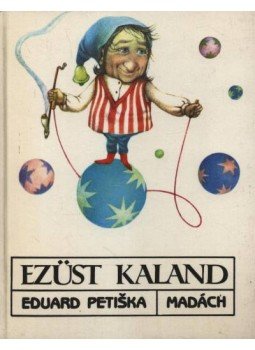 Eduard Petiska - Ezüst kaland Eduard Petiska - Ezüst kaland, Bratislava 1985 antikvár könyv