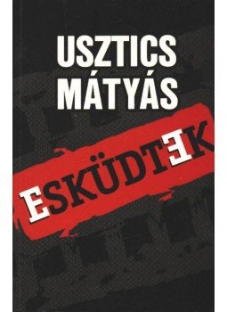 Usztics Mátyás - Esküdtek, Budapest 1998 antikvár könyv