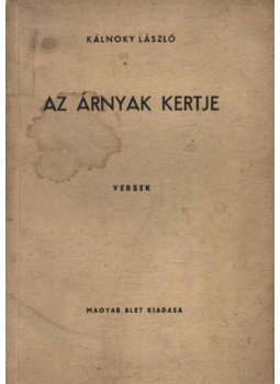 Kálnoky László - Az árnyak kertje (dedikált) Kálnoky László - Az árnyak kertje (dedikált), 0 antikvár könyv