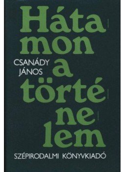 Csanády János - Hátamon a történelem