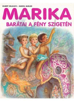 Delahaye, Gilbert, Marlier, Marcel - Marika barátai a fény szigetén Delahaye, Gilbert, Marlier, Marcel - Marika barátai a fény szigetén, null 1990 antikvár könyv