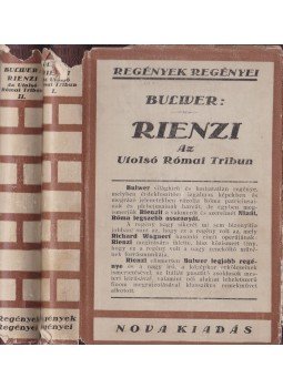 Bulwer, Edward - Rienzi az utolsó tribun I-II. Bulwer, Edward - Rienzi az utolsó tribun I-II., Budapest 1928 antikvár könyv