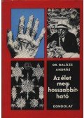 Dr. Balázs András - Az élet meghosszabbítható