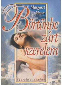 Margaret Moore - Börtönbe zárt szerelem Margaret Moore - Börtönbe zárt szerelem, 0 antikvár könyv