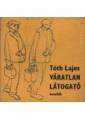 Tóth Lajos - Váratlan látogató