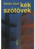 Kántor Zsolt - Kék szótövek