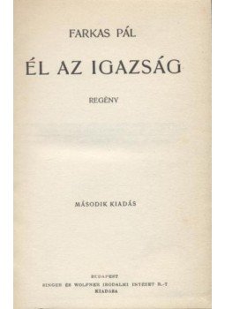 Farkas Pál - Él az igazság Farkas Pál - Él az igazság, Budapest 0 antikvár könyv