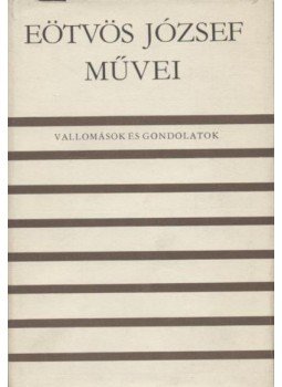 Eötvös József - Vallomások és gondolatok Eötvös József - Vallomások és gondolatok, Budapest 1977 antikvár könyv