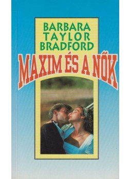 Barbara Taylor BRADFORD - Maxim és a nők Barbara Taylor BRADFORD - Maxim és a nők, Budapest 1990 antikvár könyv