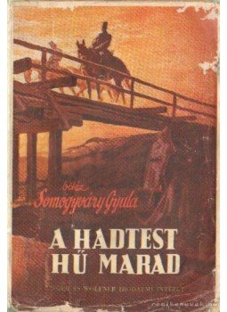 Somogyváry Gyula - A hadtest hű marad Somogyváry Gyula - A hadtest hű marad, Budapest 1943 antikvár könyv