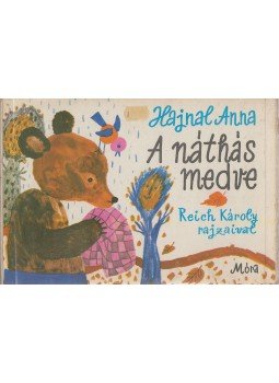 Hajnal Anna - A náthás medve Hajnal Anna - A náthás medve, Budapest 1984 antikvár könyv