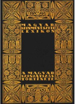 Schöpflin Aladár - Magyar Színművészeti Lexikon I.-III. A-P Schöpflin Aladár - Magyar Színművészeti Lexikon I.-III. A-P, Budapest 0 antikvár könyv