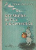 Zelk Zoltán - Kecskére bízta a káposztát