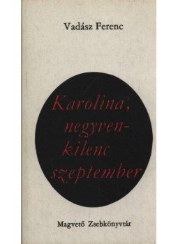 Vadász Ferenc - Karolina, negyvenkilenc szeptember