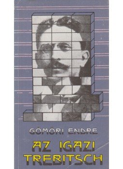 Gömöri Endre - Az igazi Trebitsch Gömöri Endre - Az igazi Trebitsch, Budapest 1985 antikvár könyv
