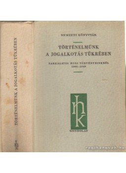 Beér János, Csizmadia Andor - Történelmünk a jogalkotás tükrében Beér János, Csizmadia Andor - Történelmünk a jogalkotás tükrében, Budapest 1966 antikvár könyv