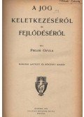 Pikler Gyula - A jog keletkezéséről és fejlődéséről