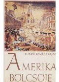 Kutasi Kovács Lajos - Amerika bölcsője