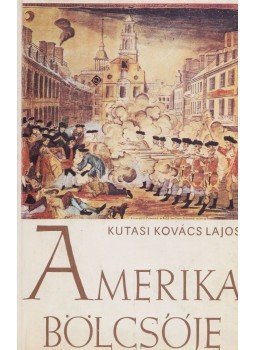 Kutasi Kovács Lajos - Amerika bölcsője Kutasi Kovács Lajos - Amerika bölcsője, Budapest 1985 antikvár könyv