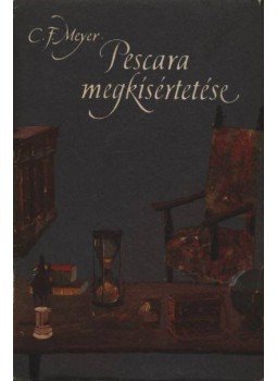 Meyer, Conrad Ferdinánd - Pescara megkísértetése Meyer, Conrad Ferdinánd - Pescara megkísértetése, Budapest 1962 antikvár könyv