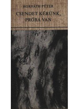 Horváth Péter - Csendet kérünk, próba van