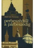 Josef von Ferenczy - Perbeszédtől a párbeszédig