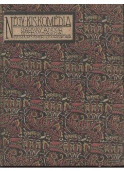 Garvay Andor - Négy kis komédia Garvay Andor - Négy kis komédia, Gyoma 1913 antikvár könyv