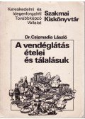 Dr. Csízmadia László - A vendéglátás ételei és tálalásuk
