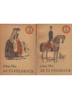 Jókai Mór - Az új földesúr I-II. Jókai Mór - Az új földesúr I-II., Budapest 1965 antikvár könyv