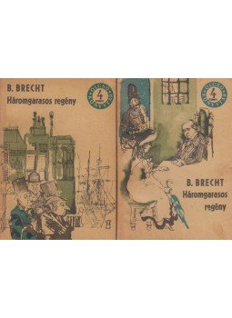 Brecht, Bertolt - Háromgarasos regény I-II. kötet