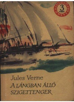 Jules Verne - A lángban álló szigettenger Jules Verne - A lángban álló szigettenger, Budapest 1961 antikvár könyv