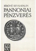 Bíróné Sey Katalin - Pannoniai pénzverés