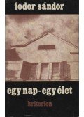 Fodor Sándor - Egy nap - egy élet