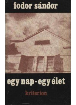 Fodor Sándor - Egy nap - egy élet Fodor Sándor - Egy nap - egy élet, Bukarest 1976 antikvár könyv