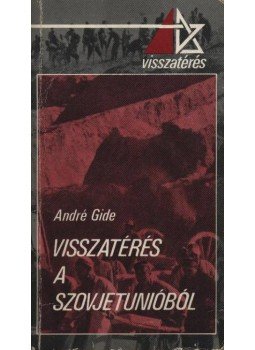 Gide, André - Visszatérés a Szovjetunióból Gide, André - Visszatérés a Szovjetunióból, Budapest 1989 antikvár könyv
