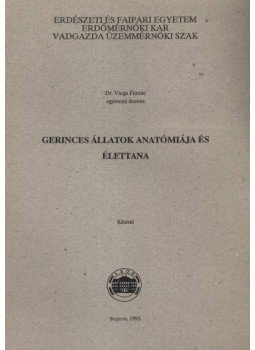 Dr. Varga Ferenc - Gerinces állatok anatómiája és élettana Dr. Varga Ferenc - Gerinces állatok anatómiája és élettana, Sopron 1993 antikvár könyv