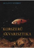 Dr. Lányi György - Korszerű akvarisztika