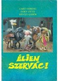 Cakó Ferenc,Foky Ottó,Hévízi Gábor - Éljen Szervác!