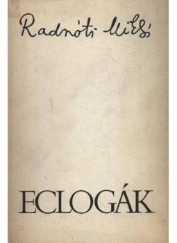 Radnóti Miklós - Eclogák Radnóti Miklós - Eclogák, Budapest 1979 antikvár könyv