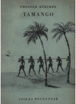 Prosper Mérimée - Tamango Prosper Mérimée - Tamango, 1947 antikvár könyv