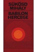 Sükösd Mihály - Babilon hercege