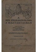 Nagy Miklósné Tóth Alice - A méz felhasználása a háztartásban