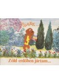 Cseh András,Bálint Ágnes,Várnai György - Frakk... Zöld erdőben jártam...